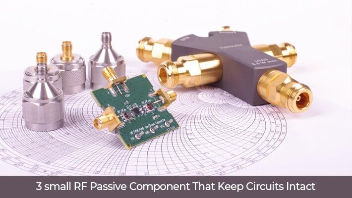 3 Small RF Passive Components That Keep Circuits Intact