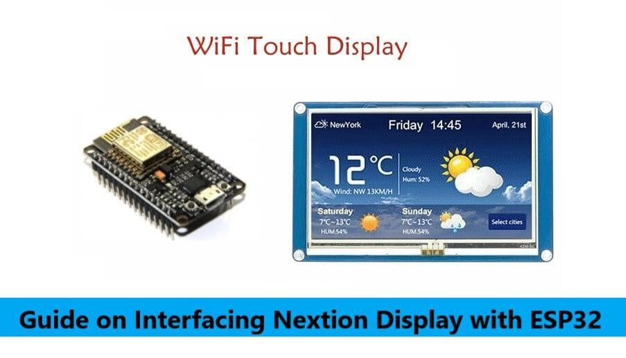 A Complete Guide on Interfacing Nextion Display with ESP32