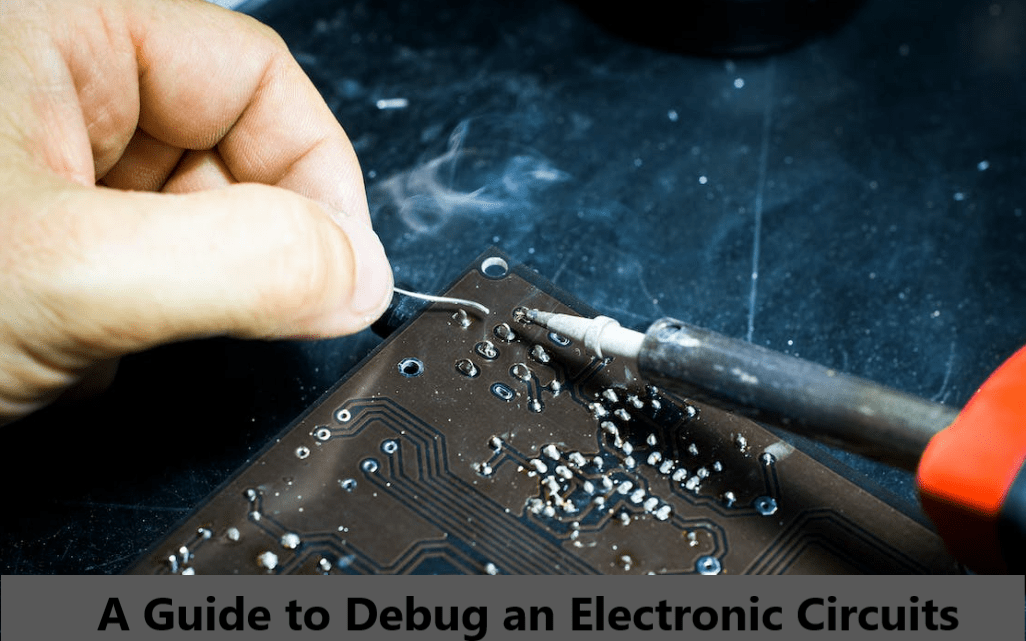 A Guide to Debug an Electronic Circuits