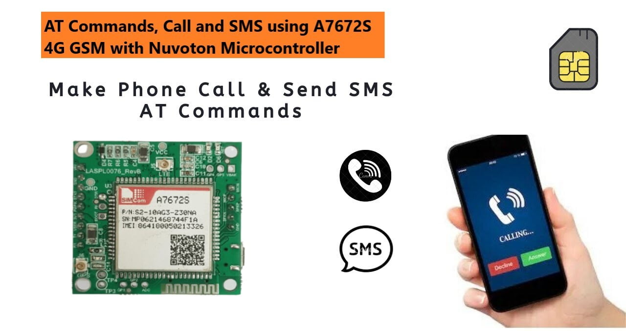 AT Commands, Call and SMS using A7672S 4G GSM with Nuvoton Microcontroller