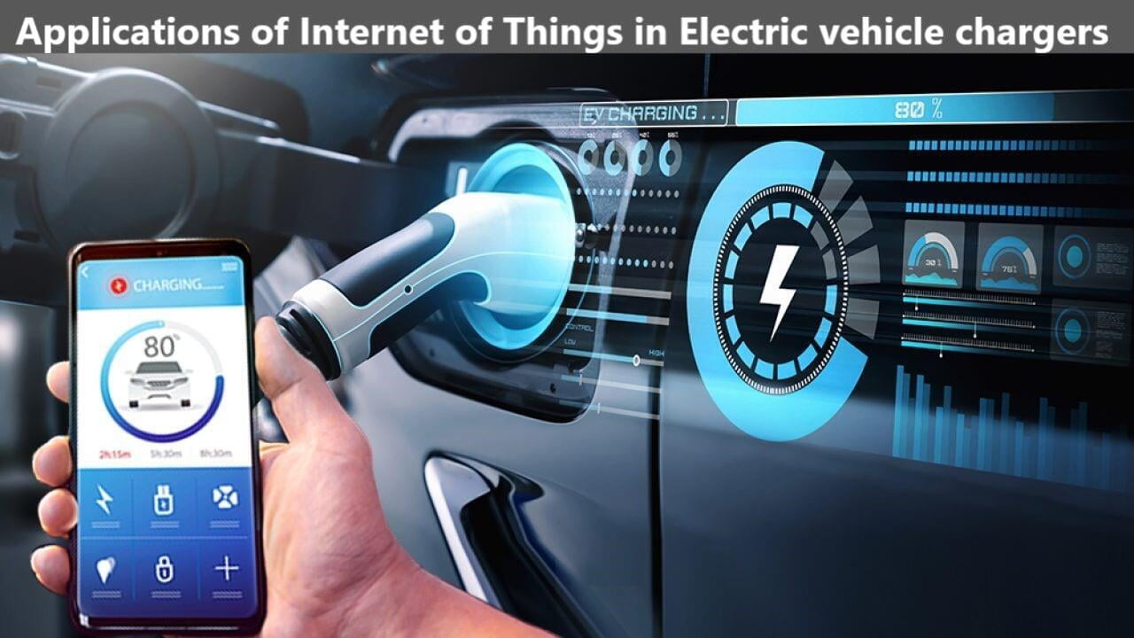 Applications of Internet of Things in Electric Vehicle Chargers