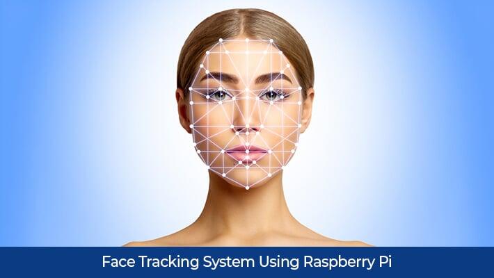 Face Tracking System Using Raspberry-Pi