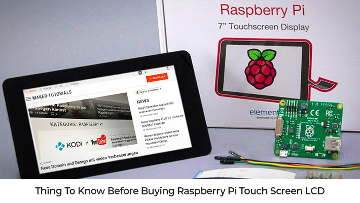 Thing To Know Before Buying Raspberry Pi Touch Screen LCD
