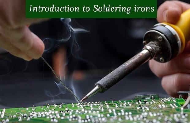 Introduction To Soldering and Soldering Irons
