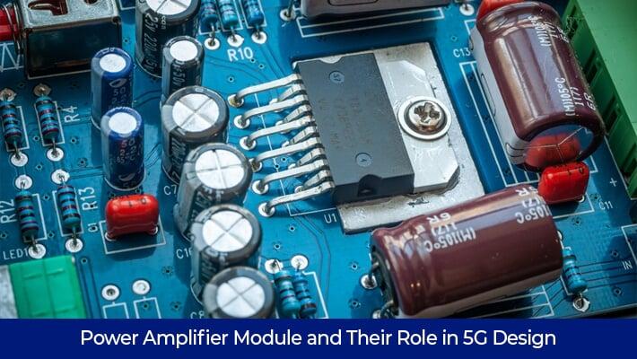 Power Amplifier module and their Role in 5G Design