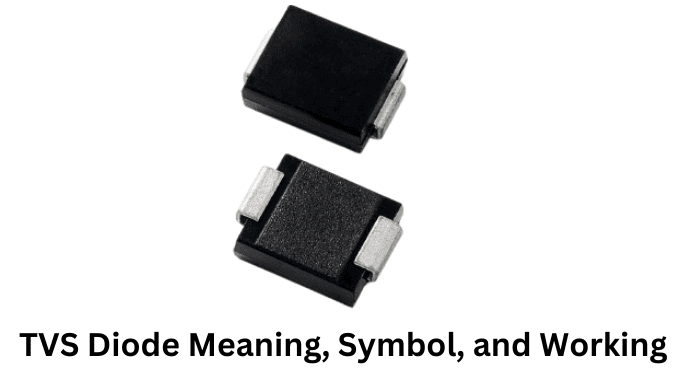   TVS Diode Meaning, Symbol, and Working